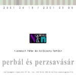 perbál és perzsavásár 2001.  04.18. -  2001. 05. 06-ig